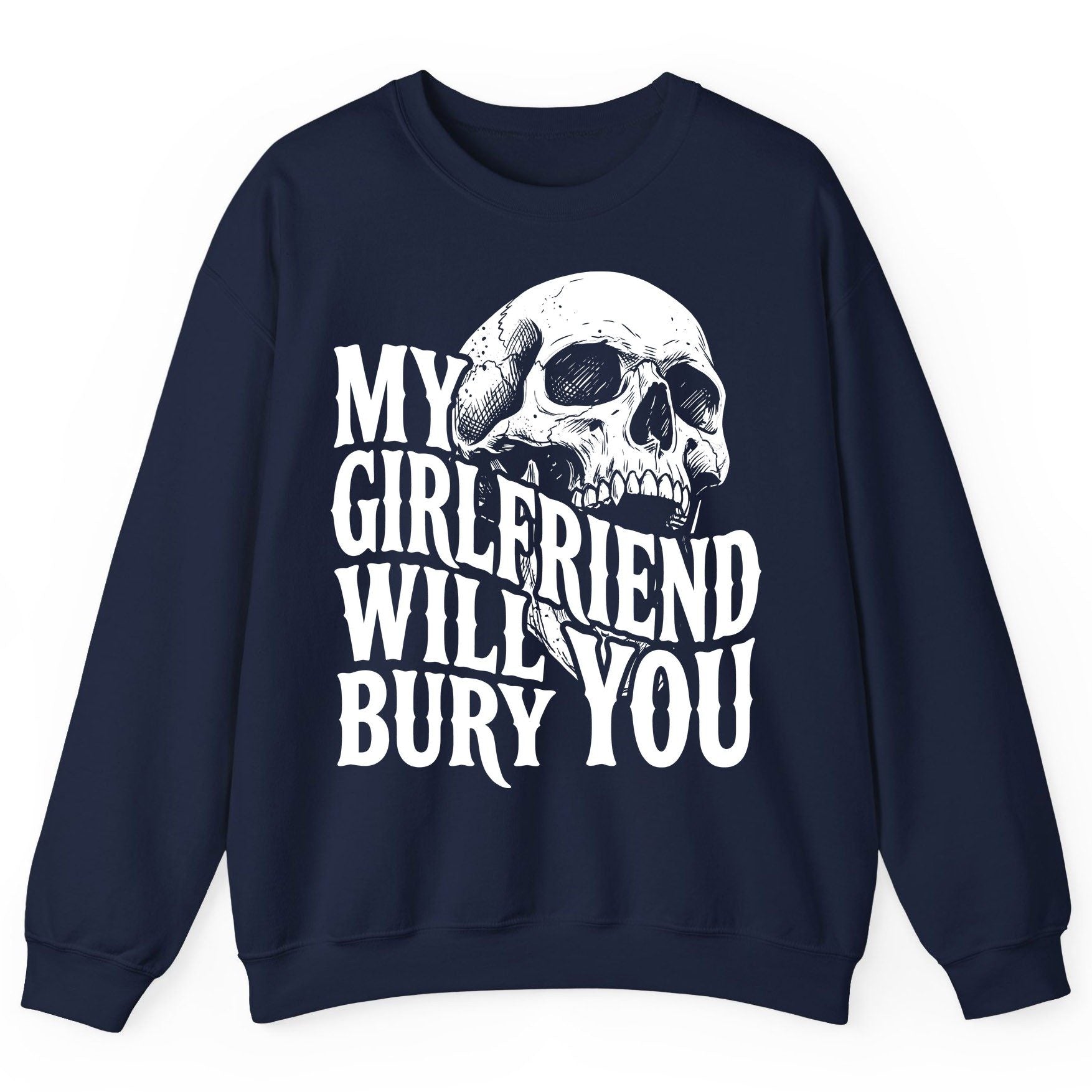 My Girlfriend Will Bury You skull Sweatshirt Navy product mockup