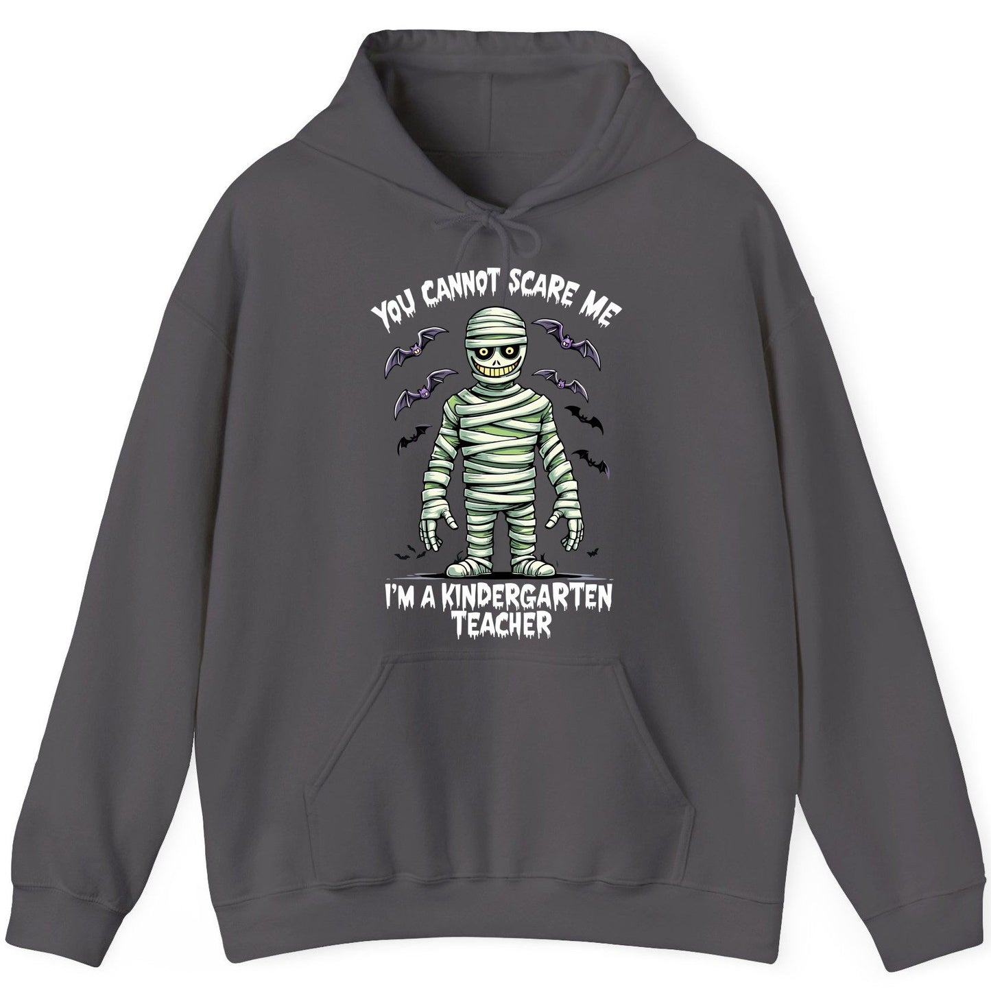 You Cannot Scare Me I'm a Kindergarten Teacher kindergarten teacher Hoodie Charcoal product mockup