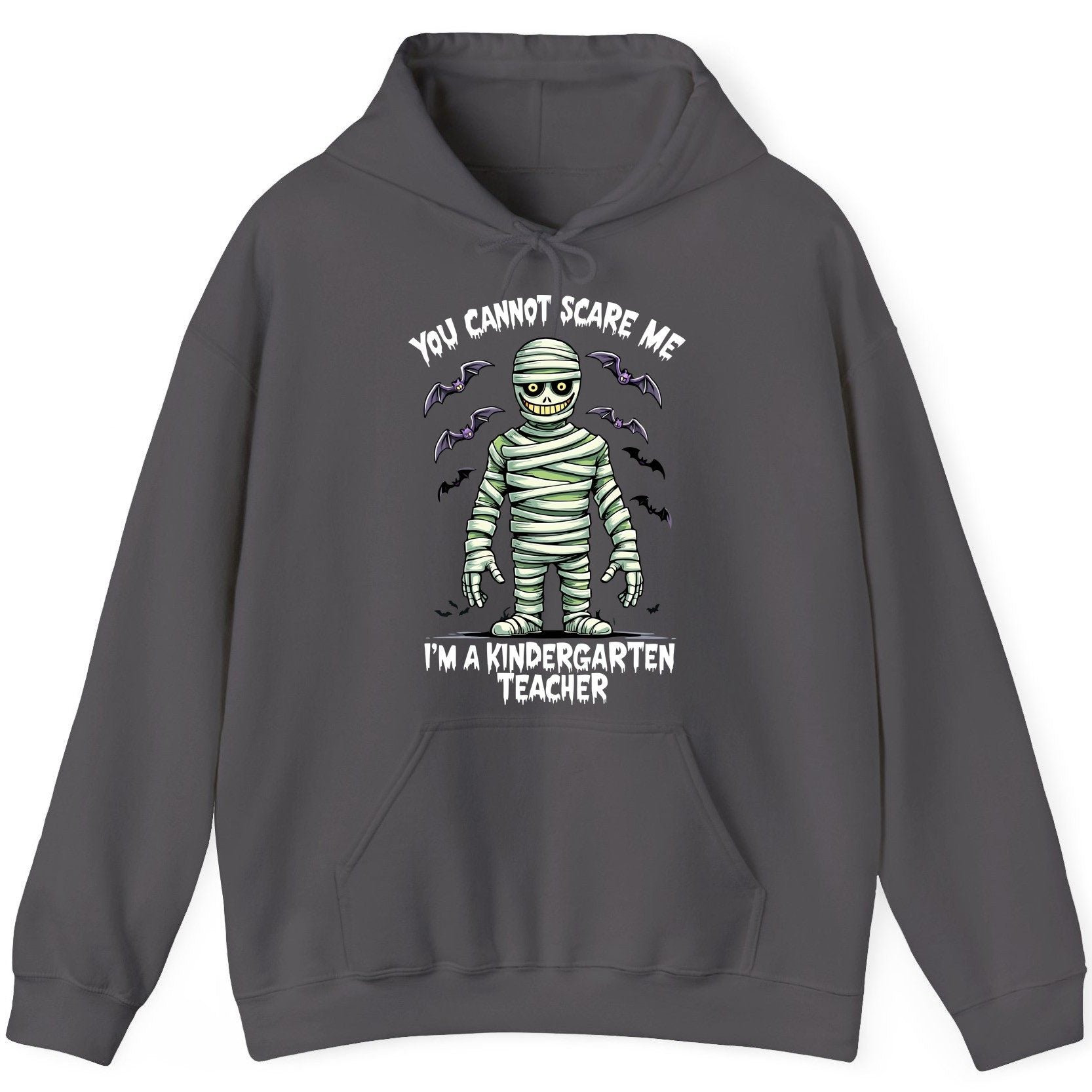 You Cannot Scare Me I'm a Kindergarten Teacher kindergarten teacher Hoodie Charcoal product mockup