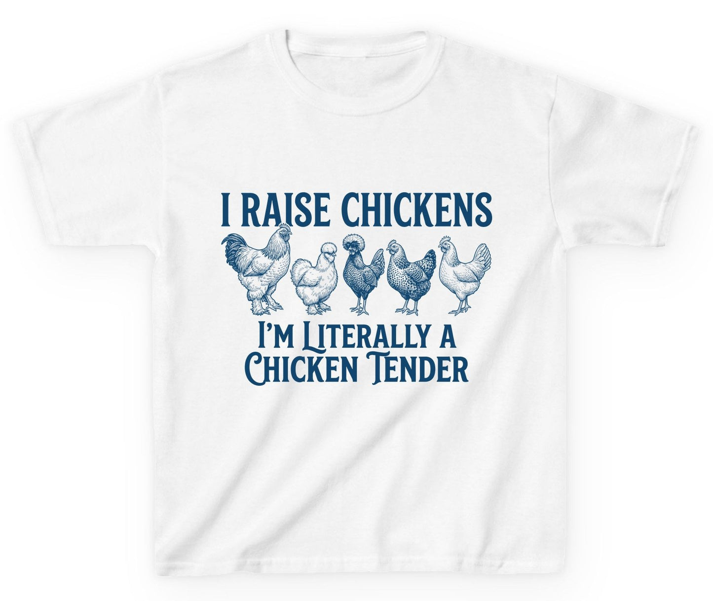 I Raise Chickens I'm Literally a Chicken Tender chicken farming Youth T-Shirt White product mockup