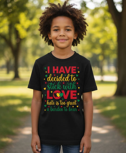 I Have Decided to Stick with Love Hate Is Too Great a Burden to Bear black history month Youth T-Shirt Black lifestyle mockup
