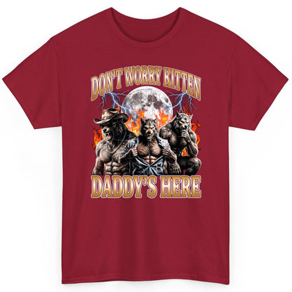 Don't Worry Kitten Daddy's Here werewolves T-Shirt Cardinal Red product mockup