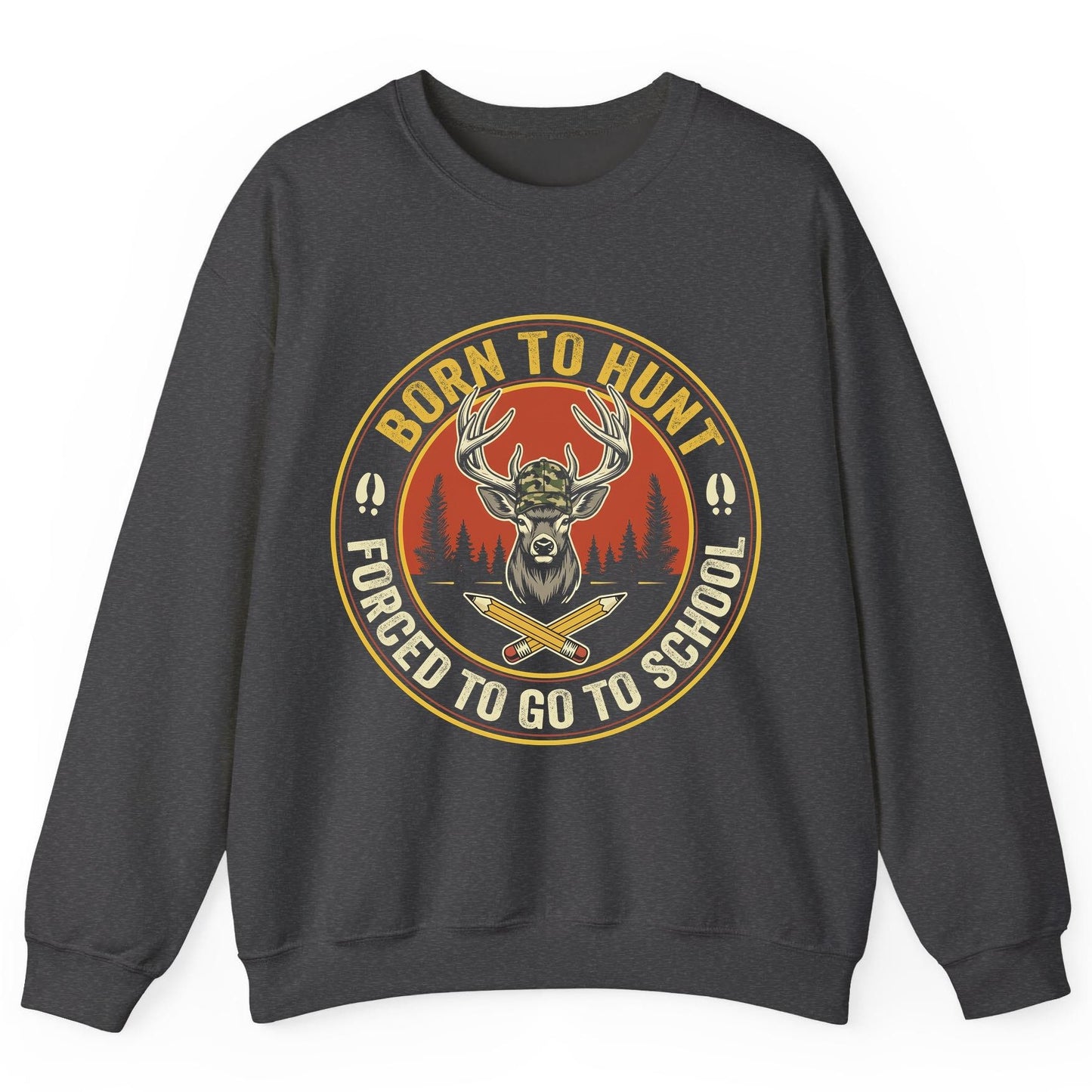 Born to Hunt Forced to Go to School hunting Sweatshirt Dark Heather product mockup