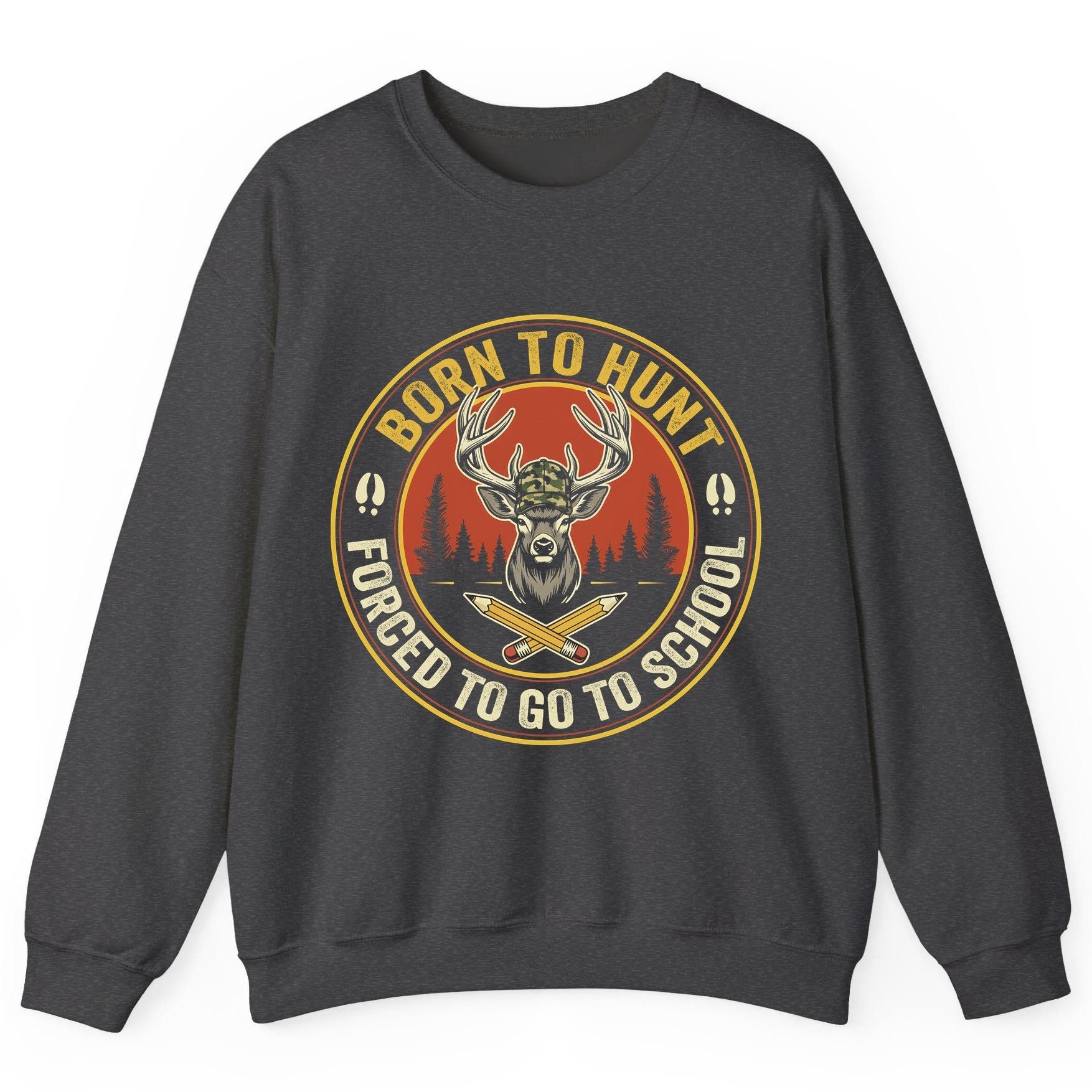 Born to Hunt Forced to Go to School hunting Sweatshirt Dark Heather product mockup