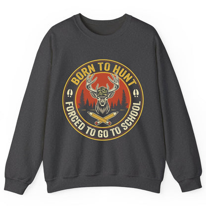 Born to Hunt Forced to Go to School hunting Sweatshirt Dark Heather product mockup
