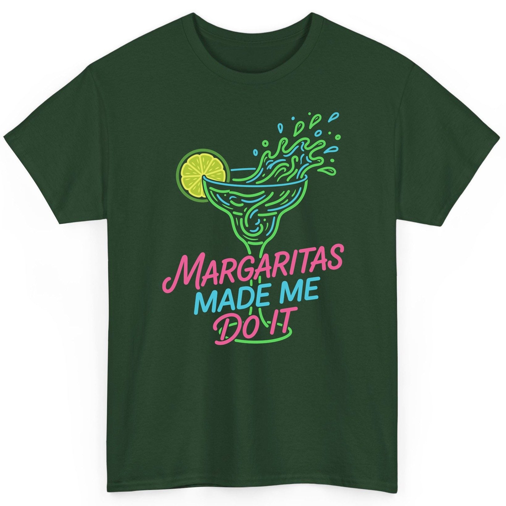 Margaritas Made Me Do It Funny Margarita Cocktail T-Shirt - product mockup - Forest Green