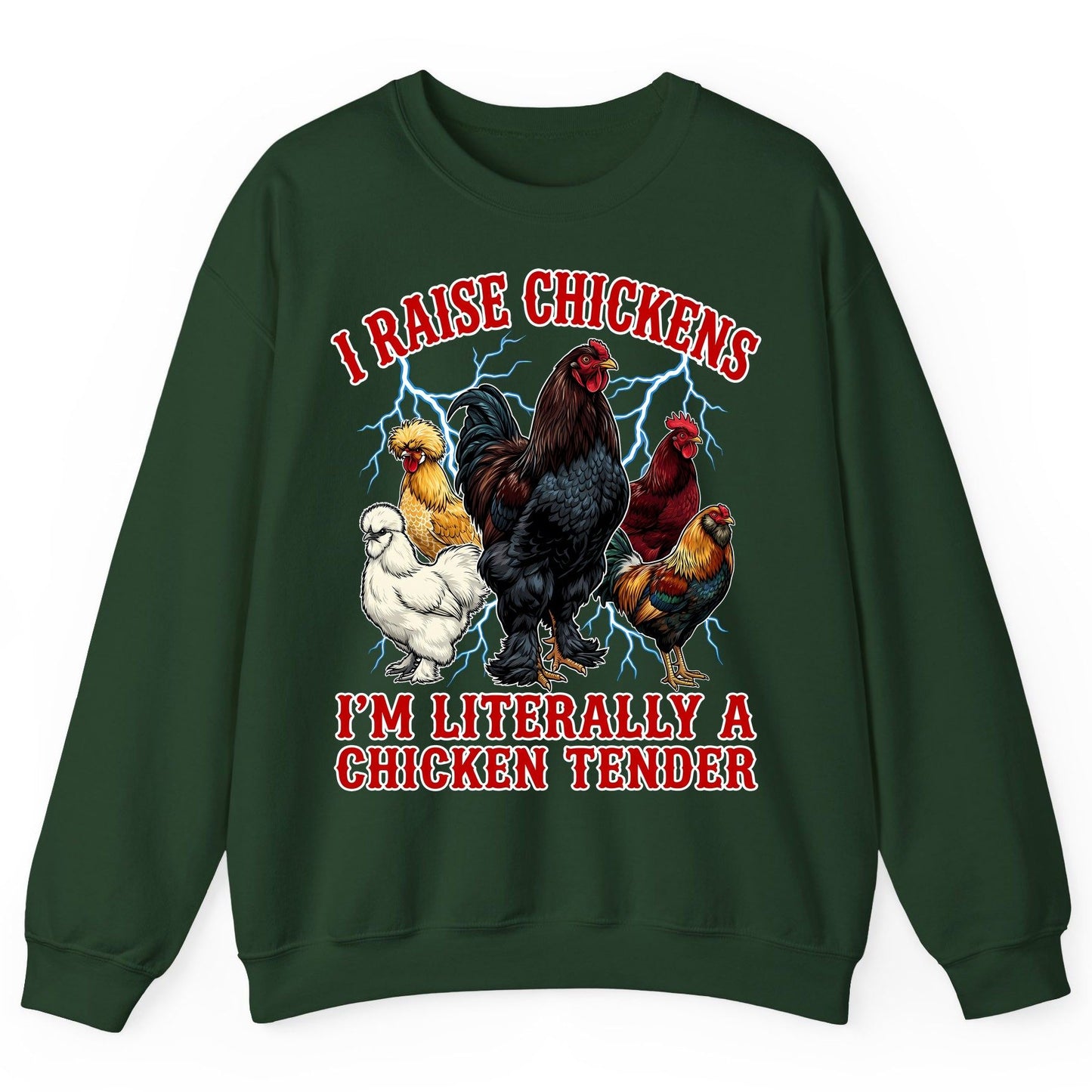 I Raise Chickens I'm Literally a Chicken Tender chickens Sweatshirt Forest Green product mockup
