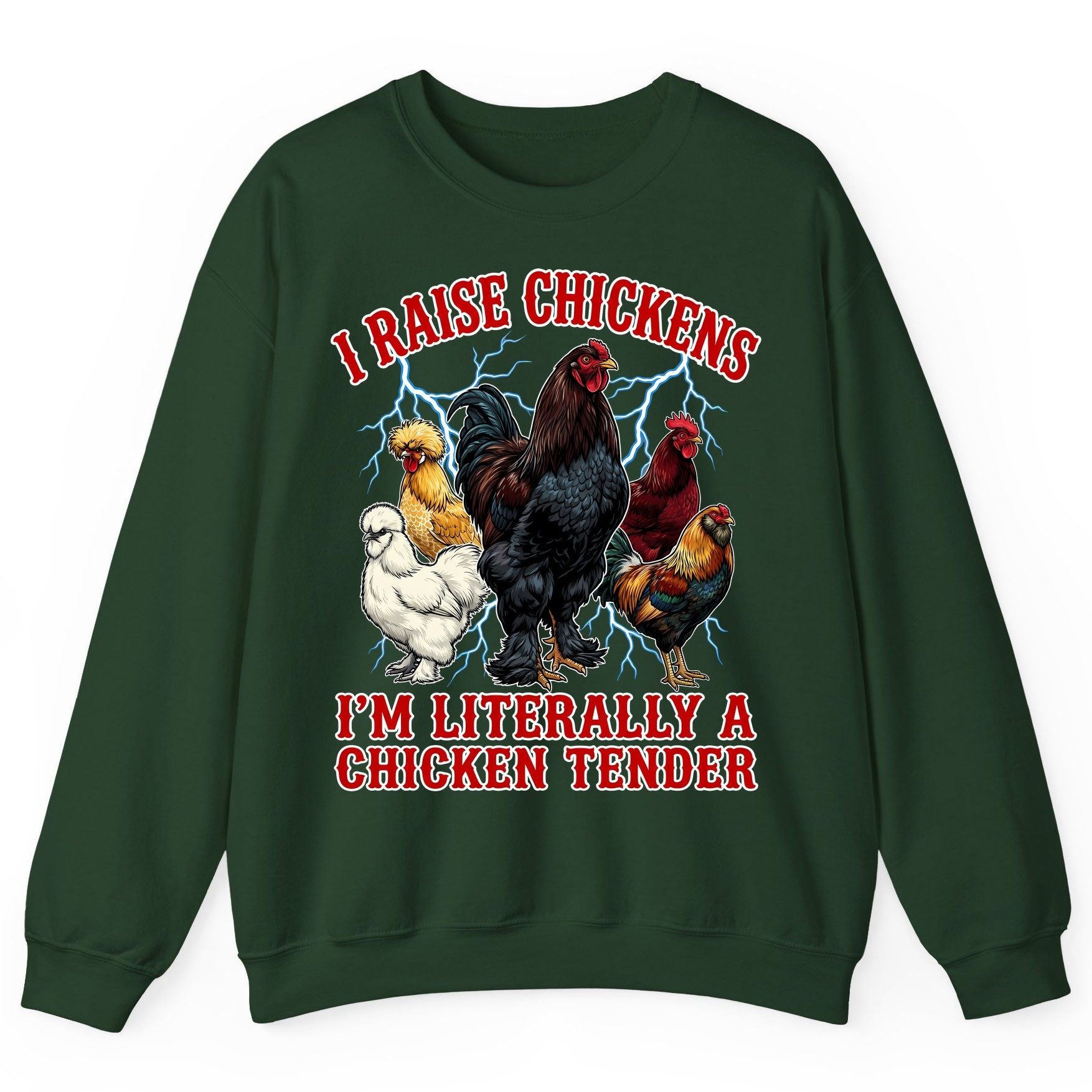 I Raise Chickens I'm Literally a Chicken Tender chickens Sweatshirt Forest Green product mockup