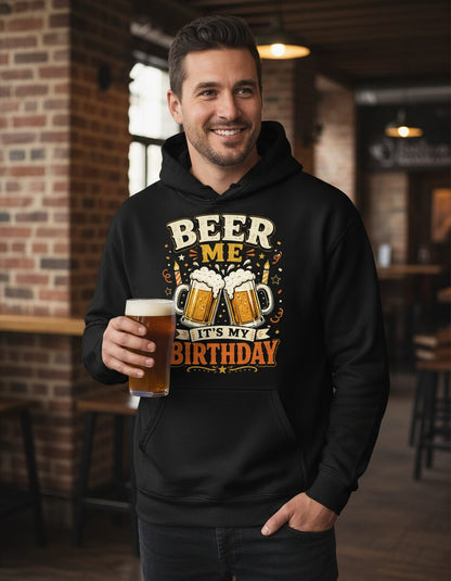 Beer Me It's My Birthday Funny Hoodie - lifestyle model mockup - Black