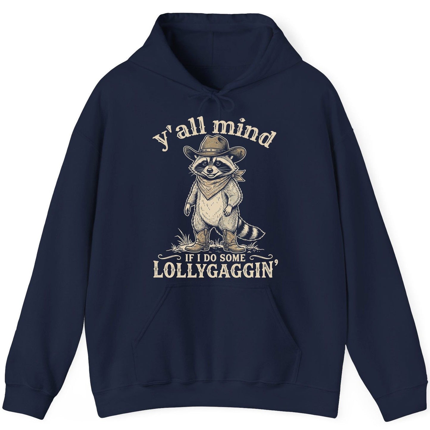 Y'all Mind IF I DO SOME Lollygagging' Funny Cowboy Raccoon Hoodie - product mockup - Navy