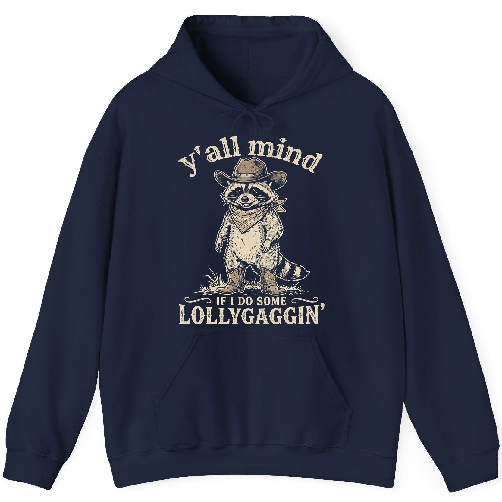 Y'all Mind IF I DO SOME Lollygagging' Funny Cowboy Raccoon Hoodie - product mockup - Navy