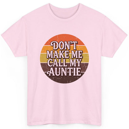 Don't Make Me Call My Auntie auntie T-Shirt Light Pink product mockup