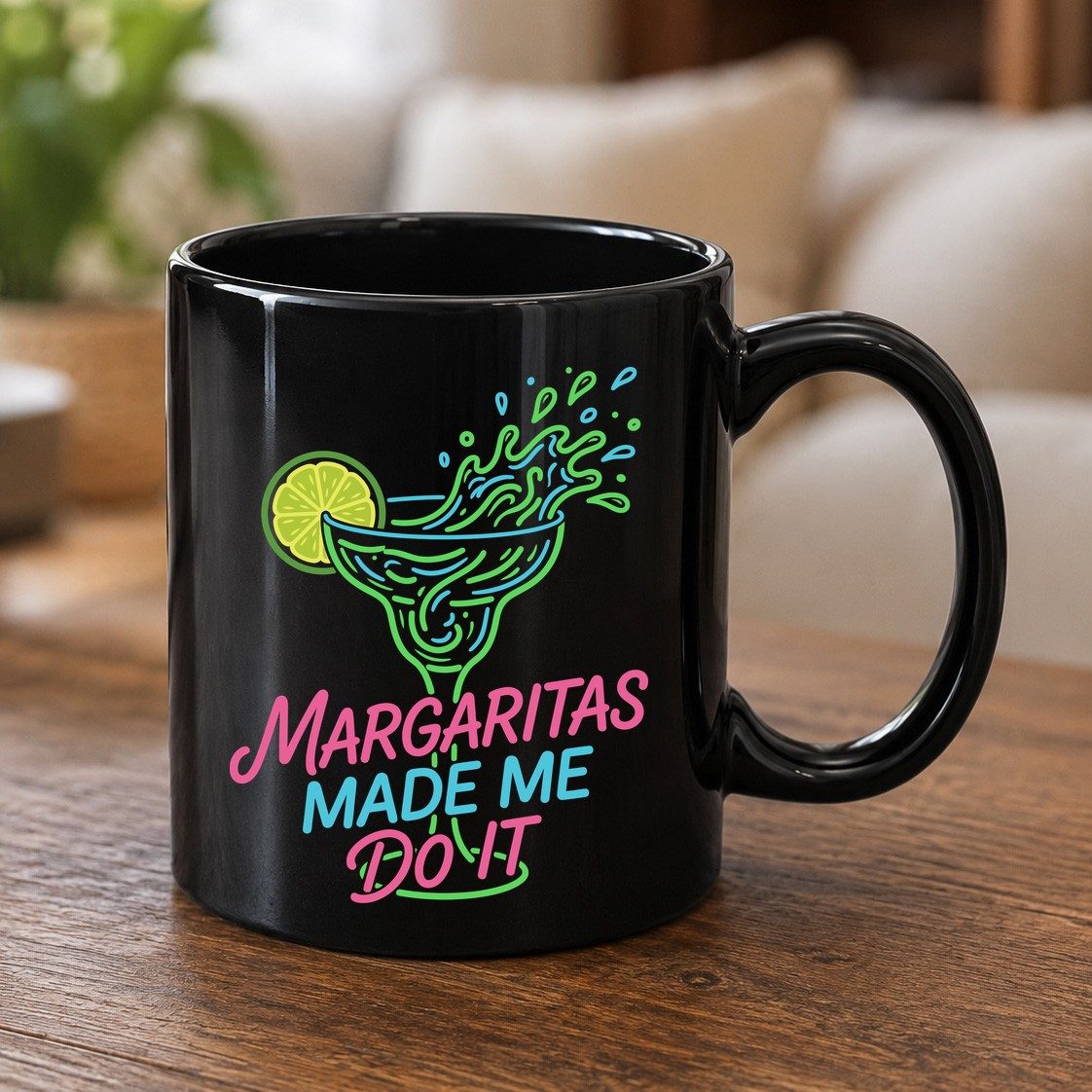 Margaritas Made Me Do It Funny Margarita Cocktail Black Mug - product mockup - Black