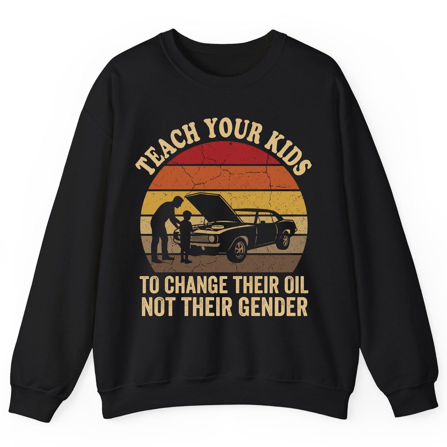 Teach Your Kids to Change Their Oil Not Their Gender car mechanics Sweatshirt Black product mockup
