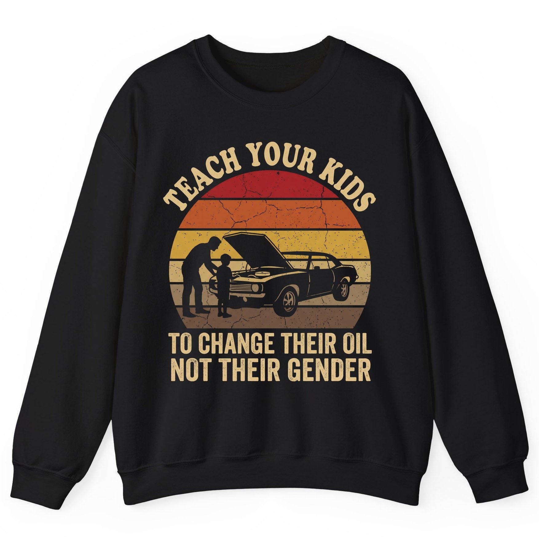 Teach Your Kids to Change Their Oil Not Their Gender car mechanics Sweatshirt Black product mockup