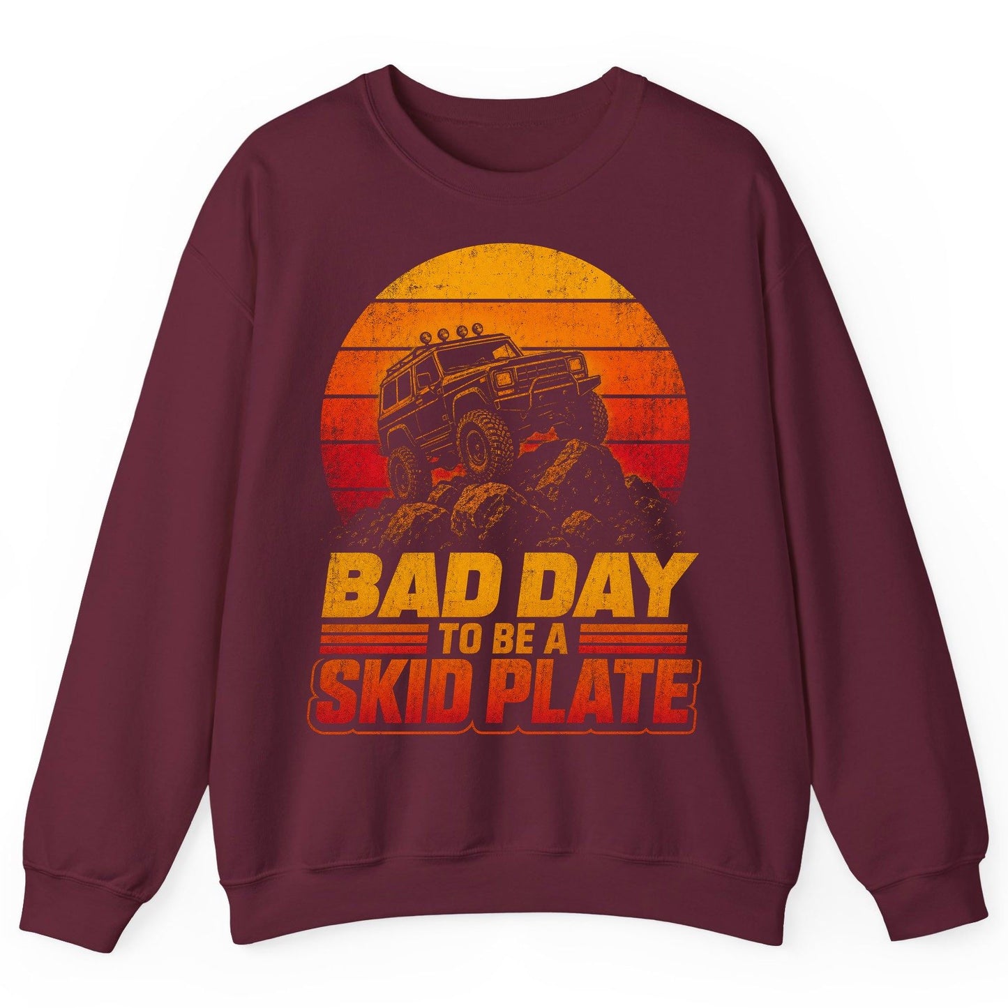 Bad Day to Be a Skid Plate Funny Off-Roading Sweatshirt - product mockup - Maroon