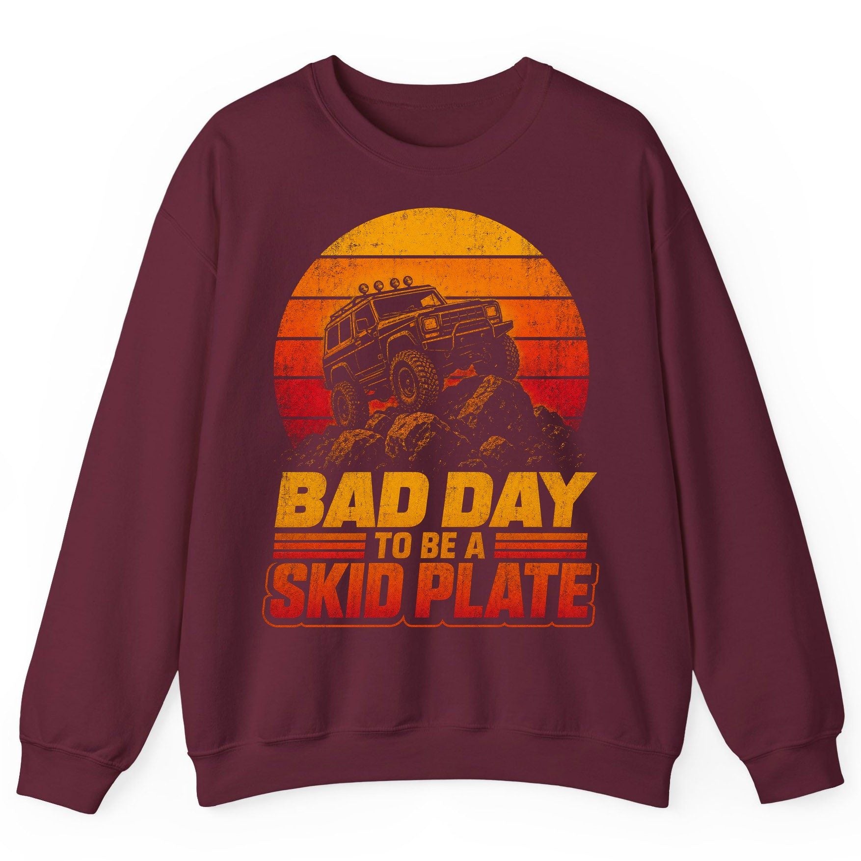 Bad Day to Be a Skid Plate Funny Off-Roading Sweatshirt - product mockup - Maroon