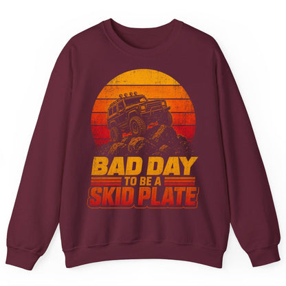 Bad Day to Be a Skid Plate Funny Off-Roading Sweatshirt - product mockup - Maroon