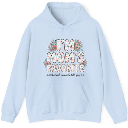 I'm Mom's Favorite (She Told Me Not to Tell You) sibling rivalry humor Hoodie Light Blue product mockup