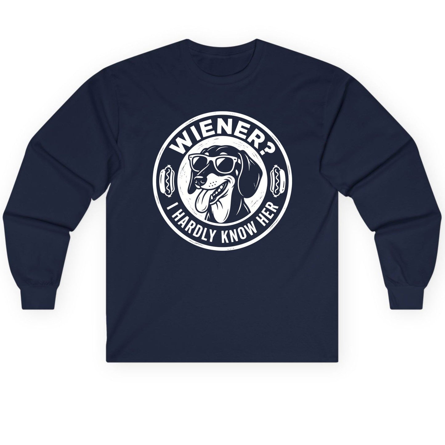 Wiener I Hardly Know Her dachshund Long Sleeve Tee Navy product mockup