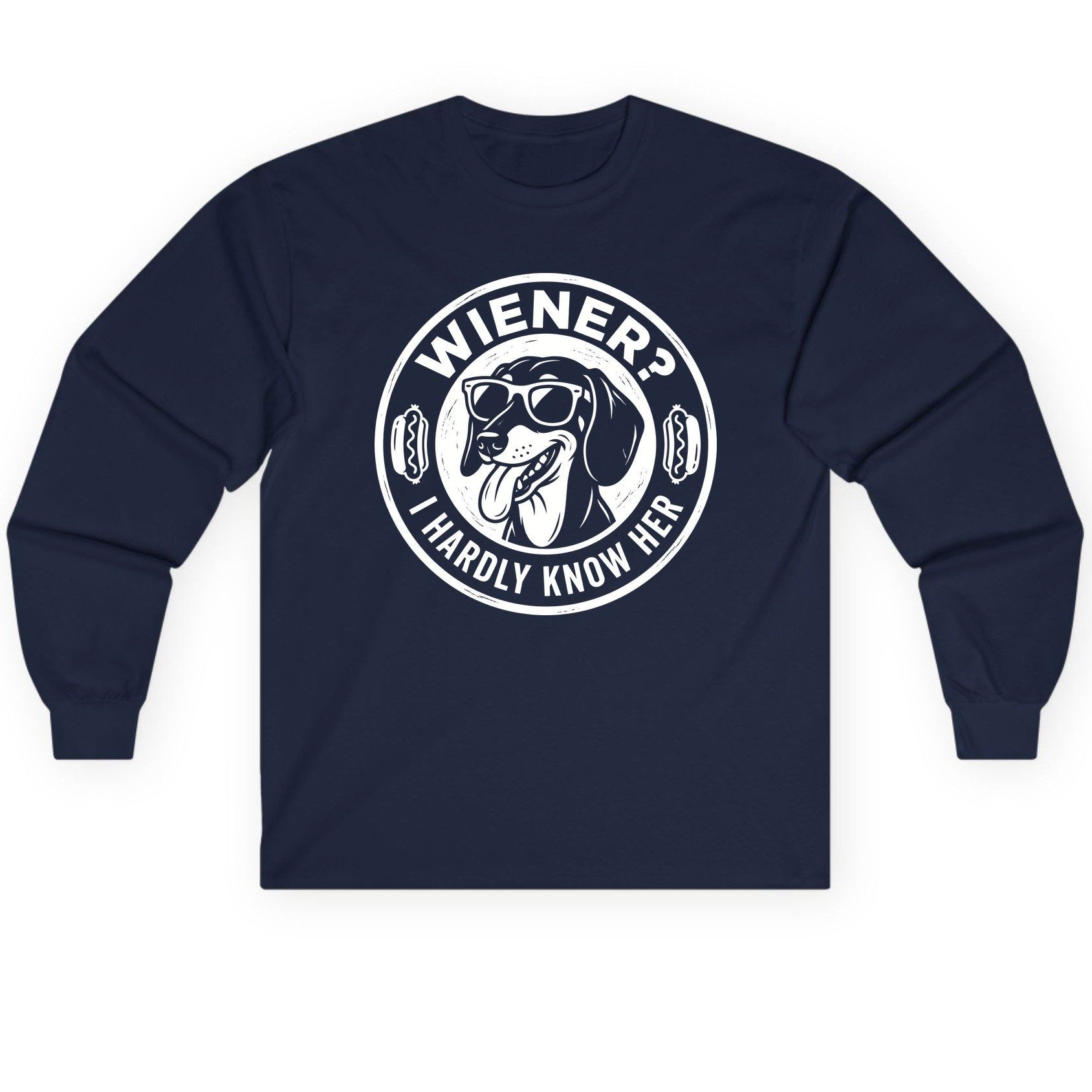 Wiener I Hardly Know Her dachshund Long Sleeve Tee Navy product mockup