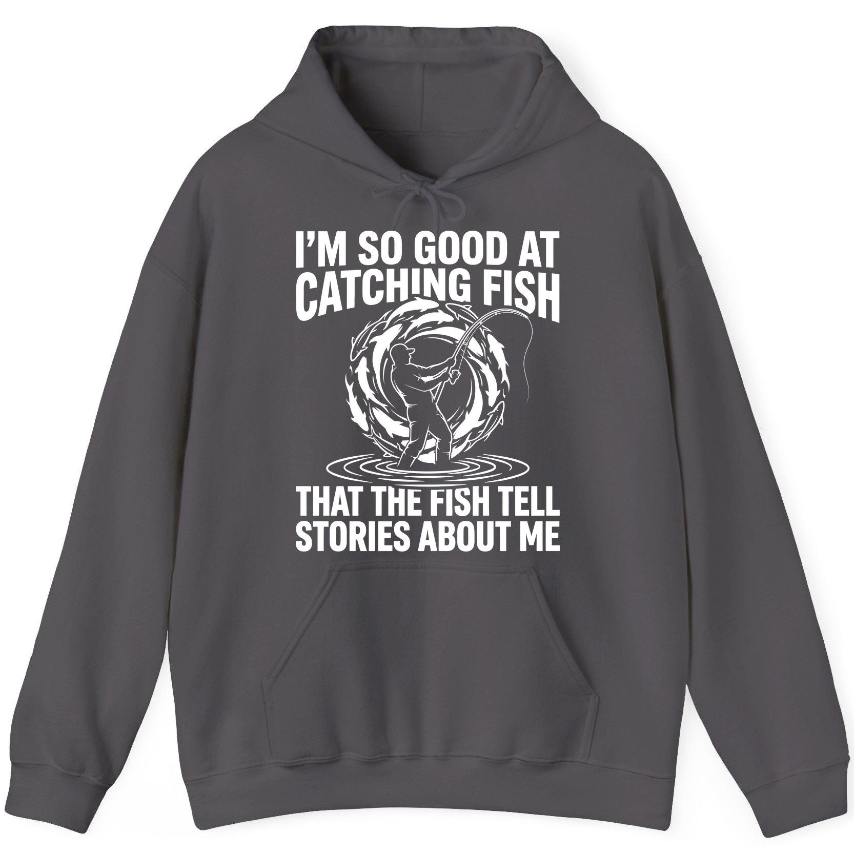I'm So Good at Catching Fish That the Fish Tell Stories About Me fishing Hoodie Charcoal product mockup