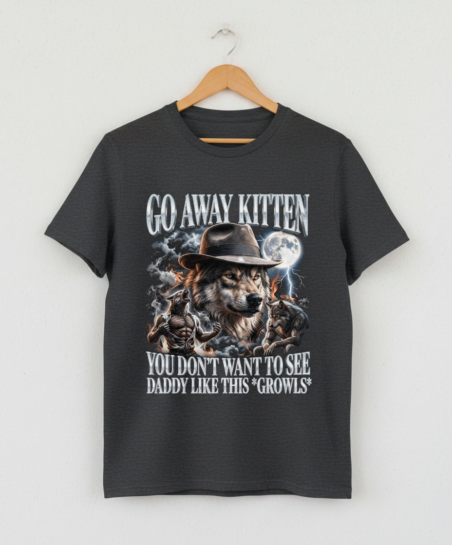 Go Away Kitten Daddy Wolf Growls Meme T-Shirt - Dark Heather