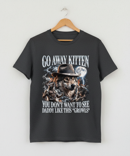 Go Away Kitten Daddy Wolf Growls Meme T-Shirt - Dark Heather