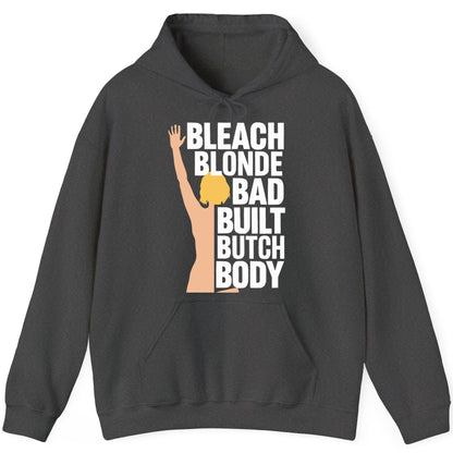 Bleach Blonde Bad Built Butch Body pop culture meme Hoodie Dark Heather product mockup