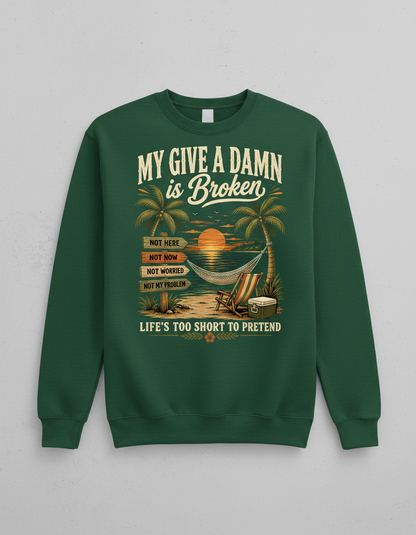 My Give A Damn Is Broken Tropical Beach Design Sweatshirt - Forest Green