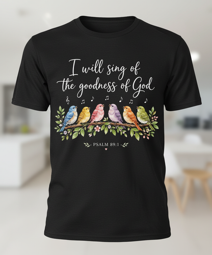 I Will Sing of the Goodness of God Christian T-Shirt - Black