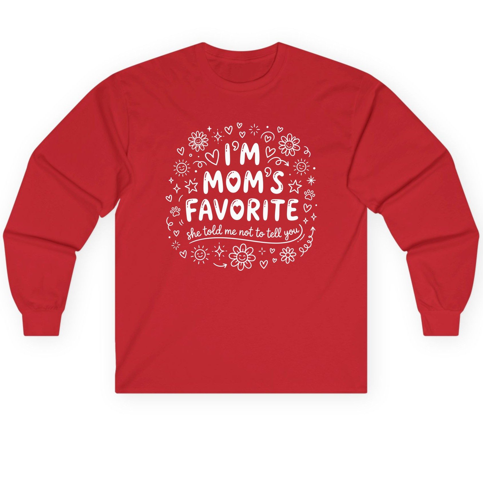 I'm Mom's Favorite (She Told Me Not to Tell You) family humor Long Sleeve Tee Red product mockup