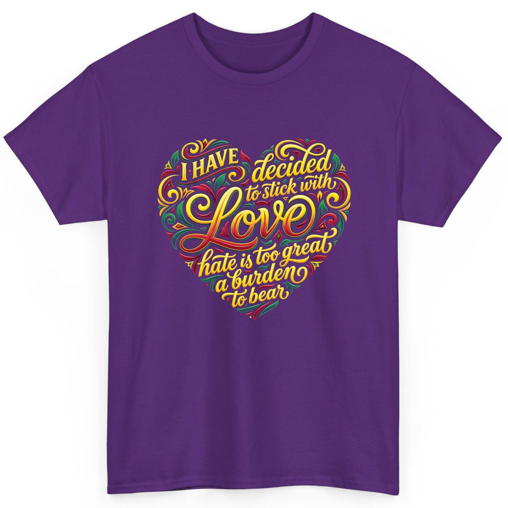 I Have Decided to Stick with Love Hate Is Too Great a Burden to Bear love and peace T-Shirt Purple product mockup