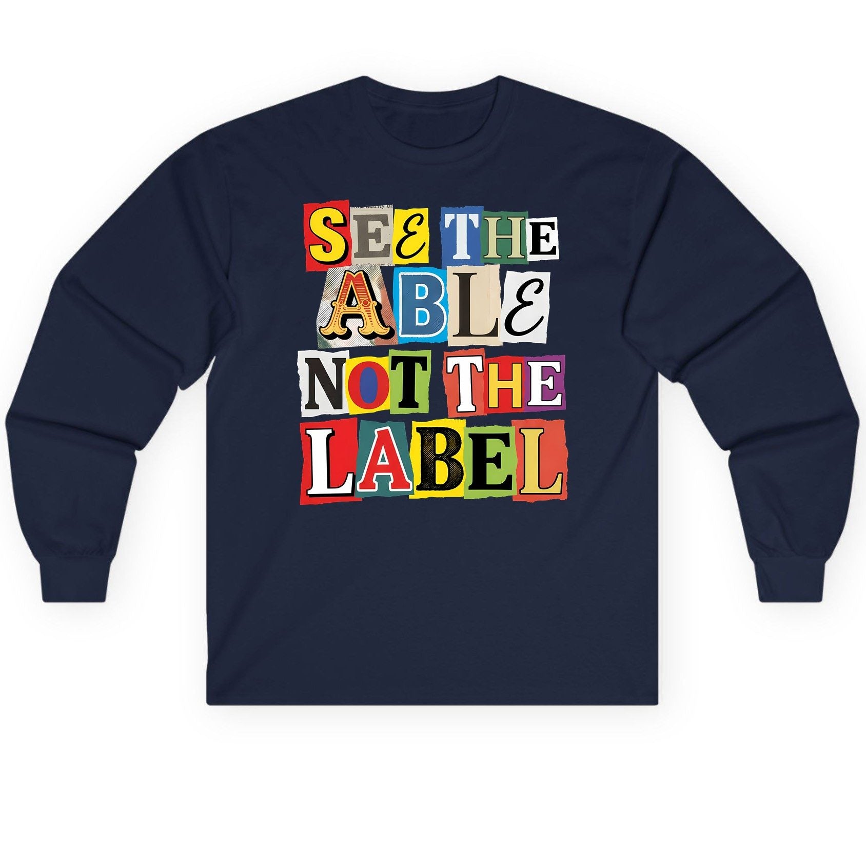 SEE THE ABLE NOT THE LABEL Inclusion and Awareness Long Sleeve Tee - product mockup - Navy