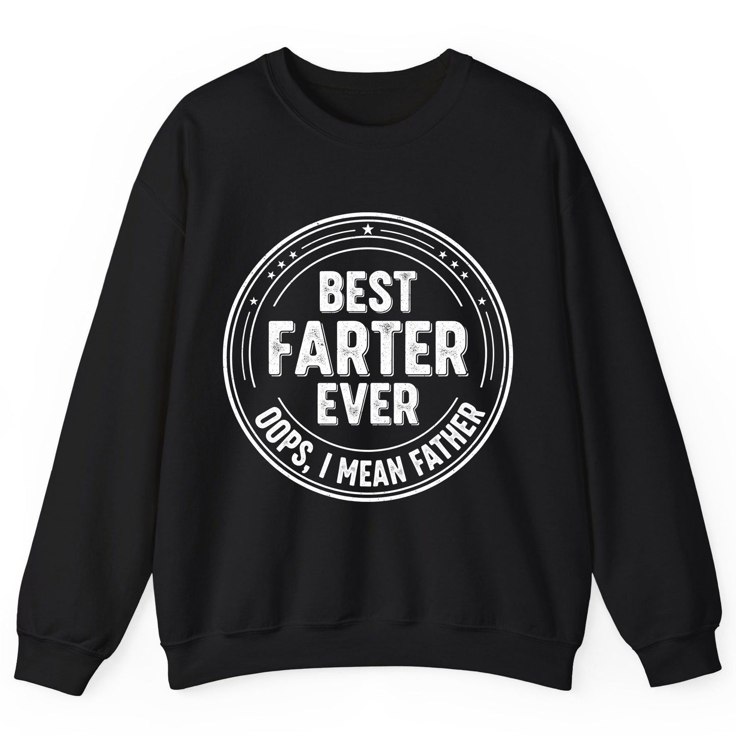 Best Farter Ever Oops, I Mean Father fatherhood Sweatshirt Black product mockup