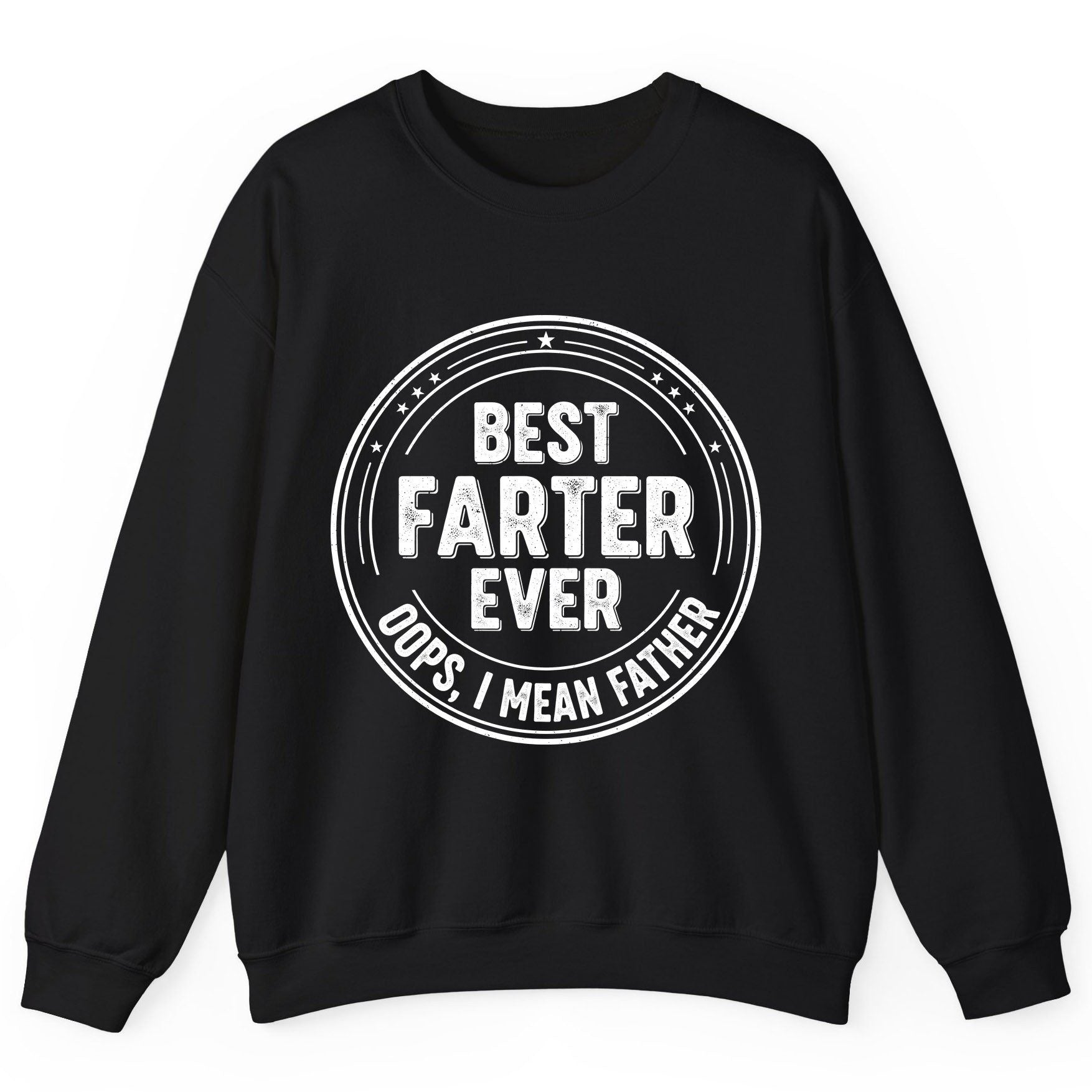 Best Farter Ever Oops, I Mean Father fatherhood Sweatshirt Black product mockup