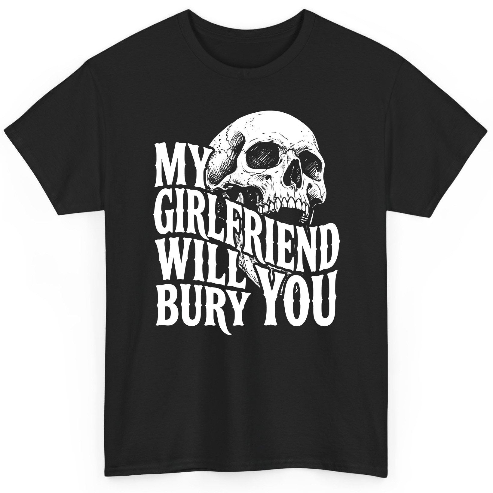 My Girlfriend Will Bury You skull T-Shirt Black product mockup