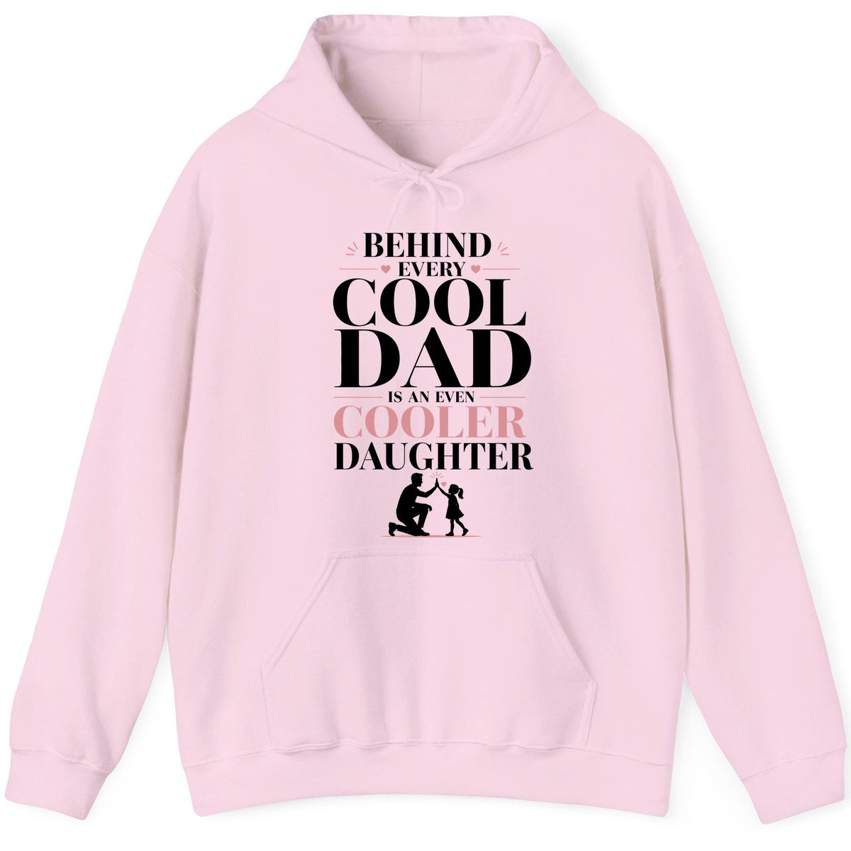Behind Every Cool Dad Is an Even Cooler Daughter father and daughter Hoodie Light Pink product mockup