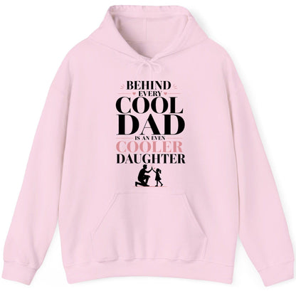 Behind Every Cool Dad Is an Even Cooler Daughter father and daughter Hoodie Light Pink product mockup