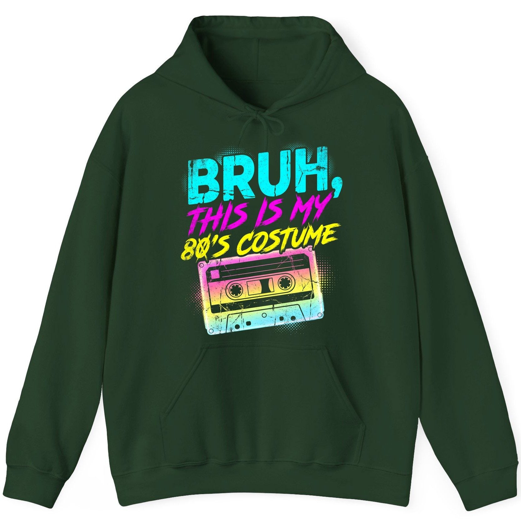 BRUH, THIS IS MY 80'S COSTUME 1980s nostalgia Hoodie Forest Green product mockup