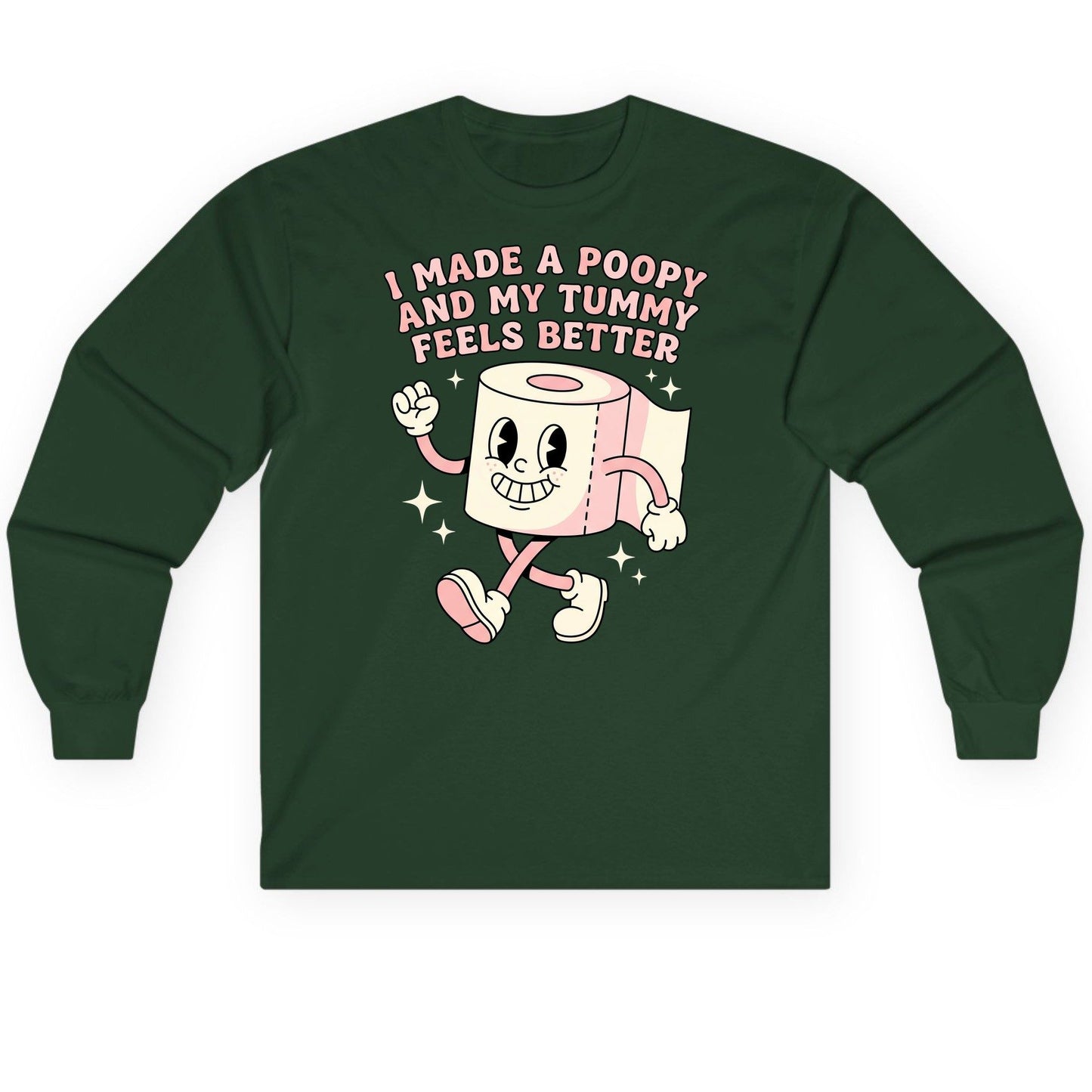 I Made a Poopy and My Tummy Feels Better funny toilet paper Long Sleeve Tee Forest Green product mockup