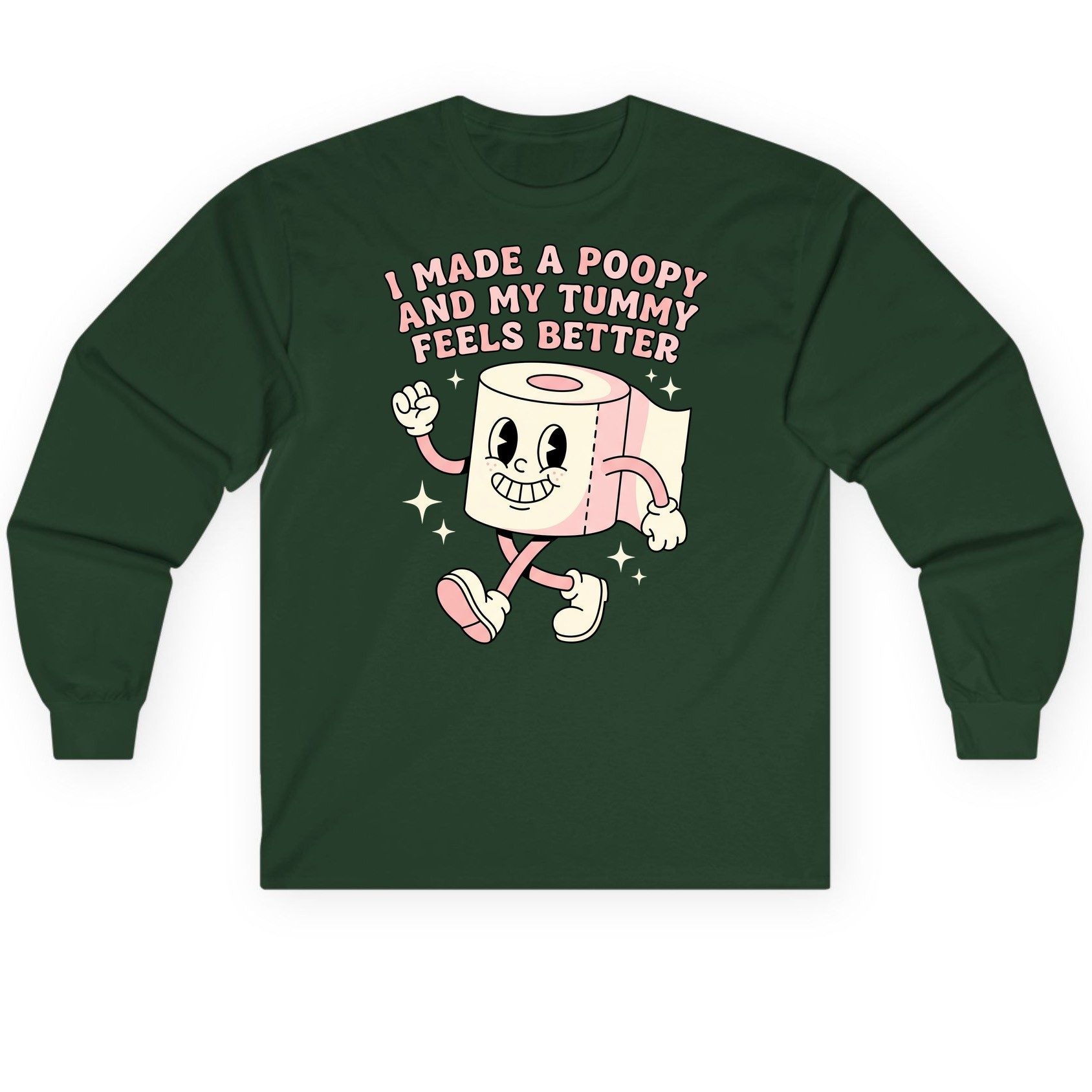 I Made a Poopy and My Tummy Feels Better funny toilet paper Long Sleeve Tee Forest Green product mockup
