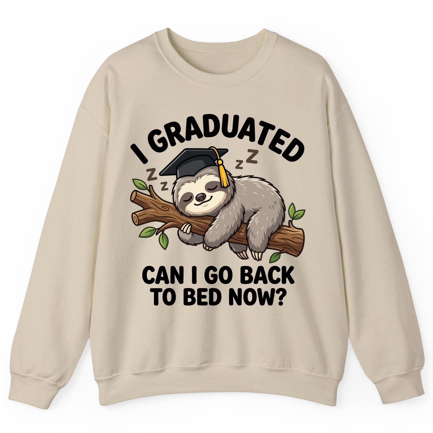 I Graduated Funny Sloth Sweatshirt - product mockup - Sand