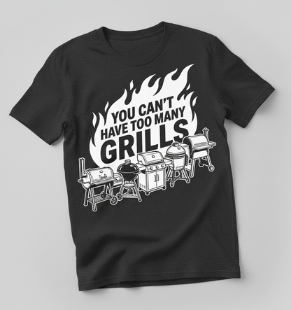 You Can't Have Too Many Grills BBQ Enthusiast Design T-Shirt - Dark Heather