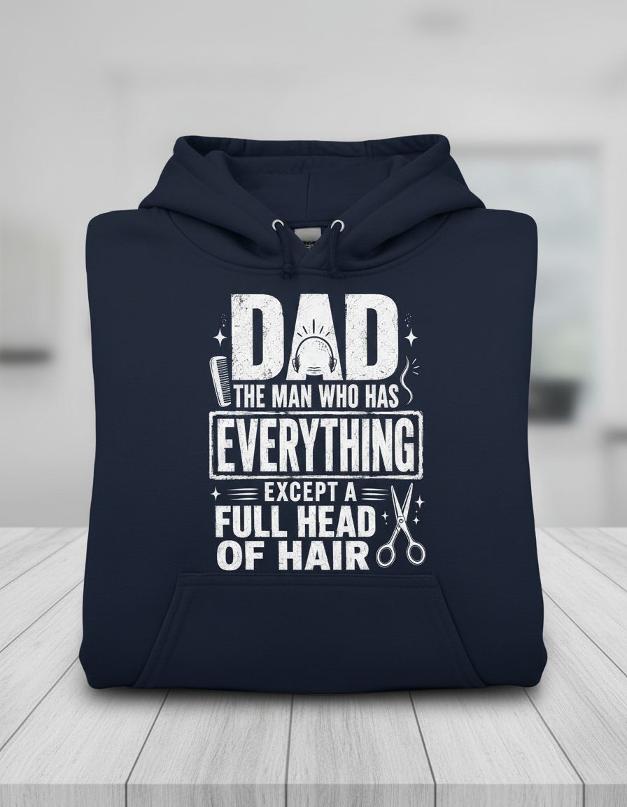 Dad the Man Who Has Everything Except a Full Head of Hair Funny Humor Hoodie - product mockup - Navy