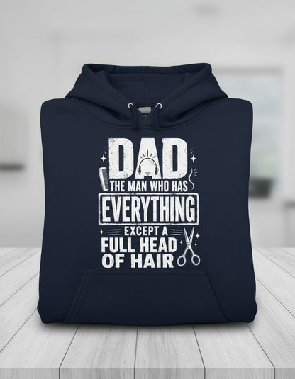 Dad the Man Who Has Everything Except a Full Head of Hair Funny Humor Hoodie - product mockup - Navy