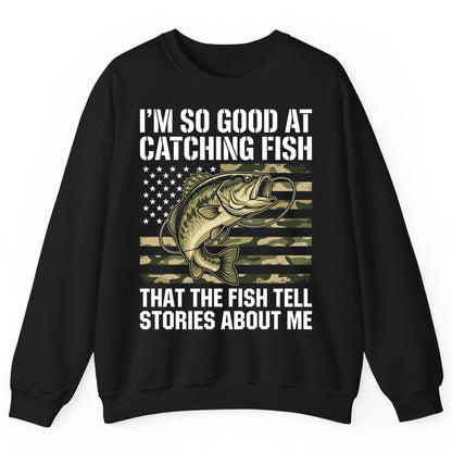 I'm So Good at Catching Fish That the Fish Tell Stories About Me fishing Sweatshirt Black product mockup