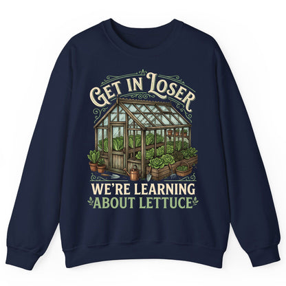 GET IN LOSER WE'RE Learning ABOUT Lettuce Funny Gardening Sweatshirt - product mockup - Navy