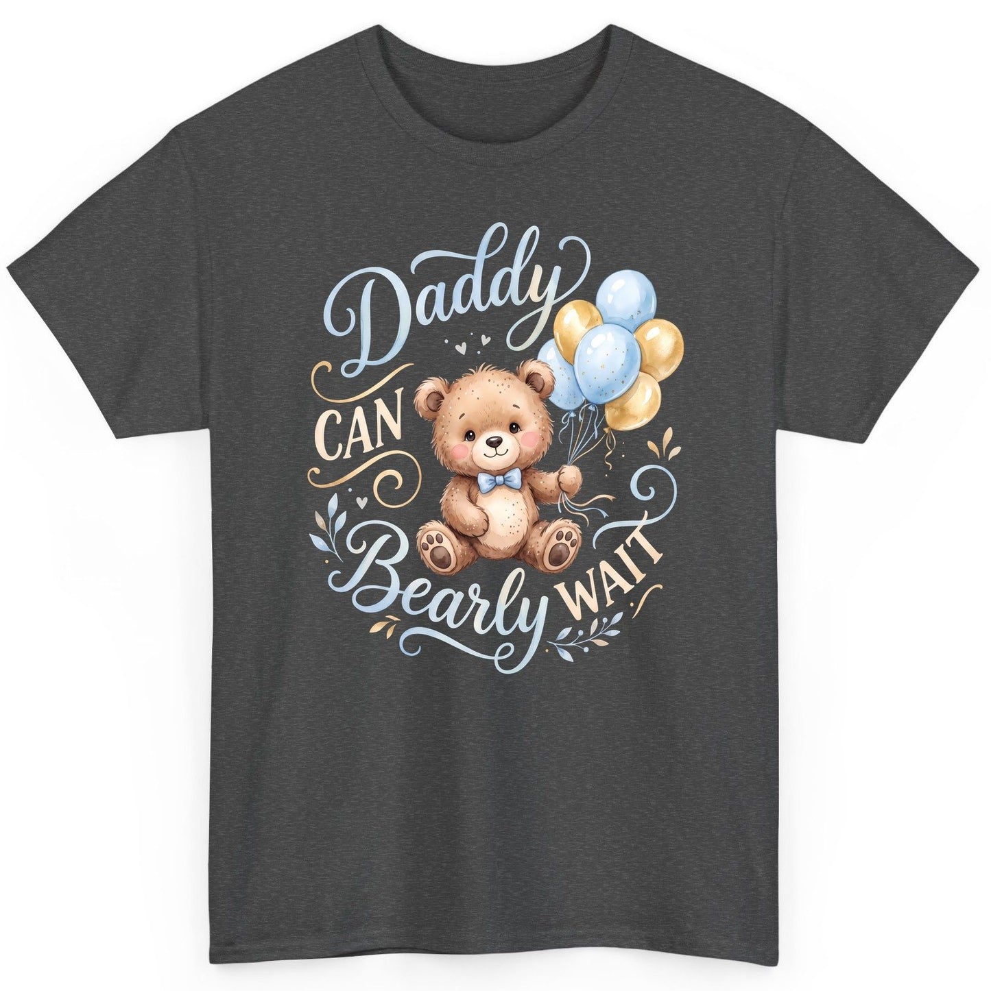 Daddy CAN Bearly WAIT Teddy Bear T-Shirt - product mockup - Dark Heather