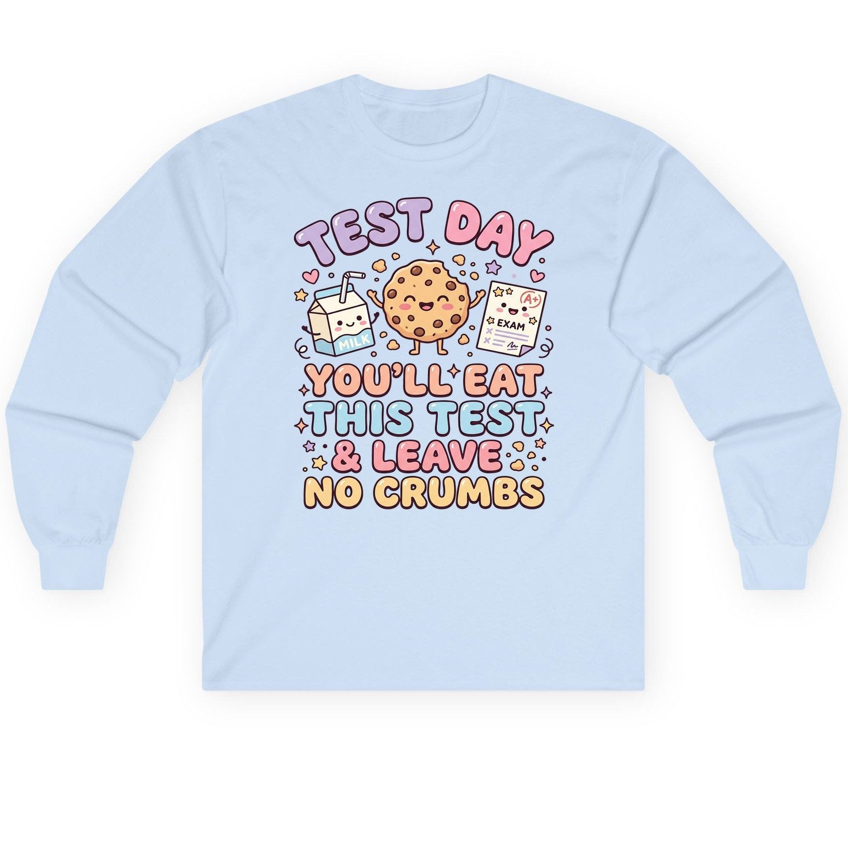 Test Day You'll Eat This Test & Leave No Crumbs Long Sleeve Tee - product mockup - Light Blue